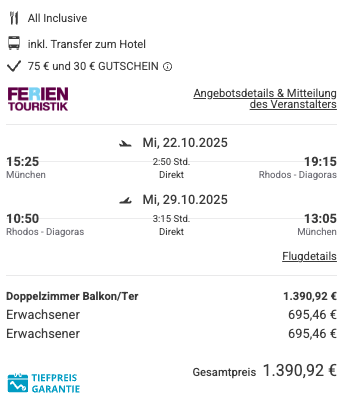 Dieses Angebot ist nur ein Beispiel, Abflughäfen und Reisedaten könnt ihr ganz einfach unter "𝗭𝗨𝗠 𝗗𝗘𝗔𝗟" individuell einstellen. Reisepreise, vor allem bei Lastminute-Abreisen, können sich außerdem rasant ändern; sollte dieser Dealpreis nicht mehr verfügbar sein, dann zeigt euch unser System automatisch den neuen Bestpreis an.